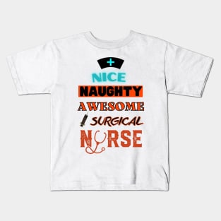 nice naughty awesome surgical nurse Kids T-Shirt